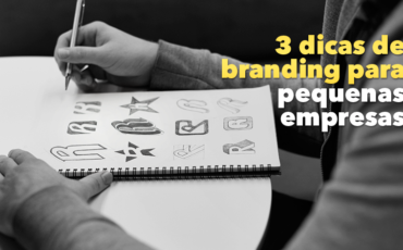 3 dicas de branding para pequenas empresas