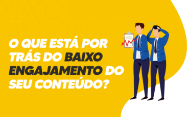 O que está por trás do baixo engajamento do seu conteúdo?