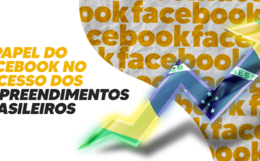O papel do Facebook no sucesso dos empreendimentos brasileiros