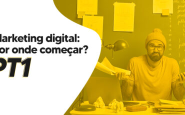 Marketing digital: por onde começar? – PT1