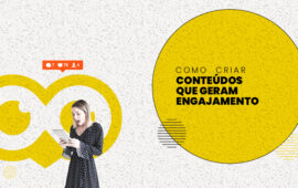 Como criar conteúdos que geram engajamento
